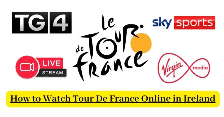 How to Watch Tour De France 2024 Online in Ireland