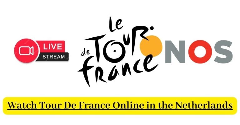 How to Watch Tour De France 2024 Online in the Netherlands
