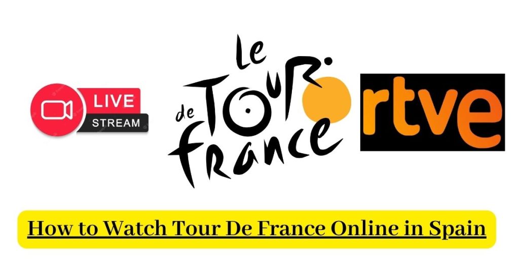 How to Watch Tour De France Online in Spain